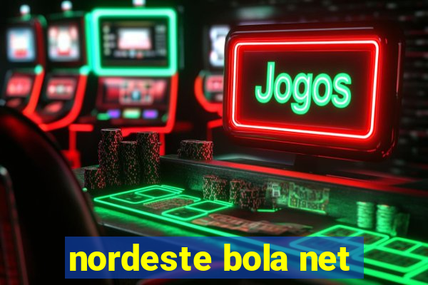 nordeste bola net